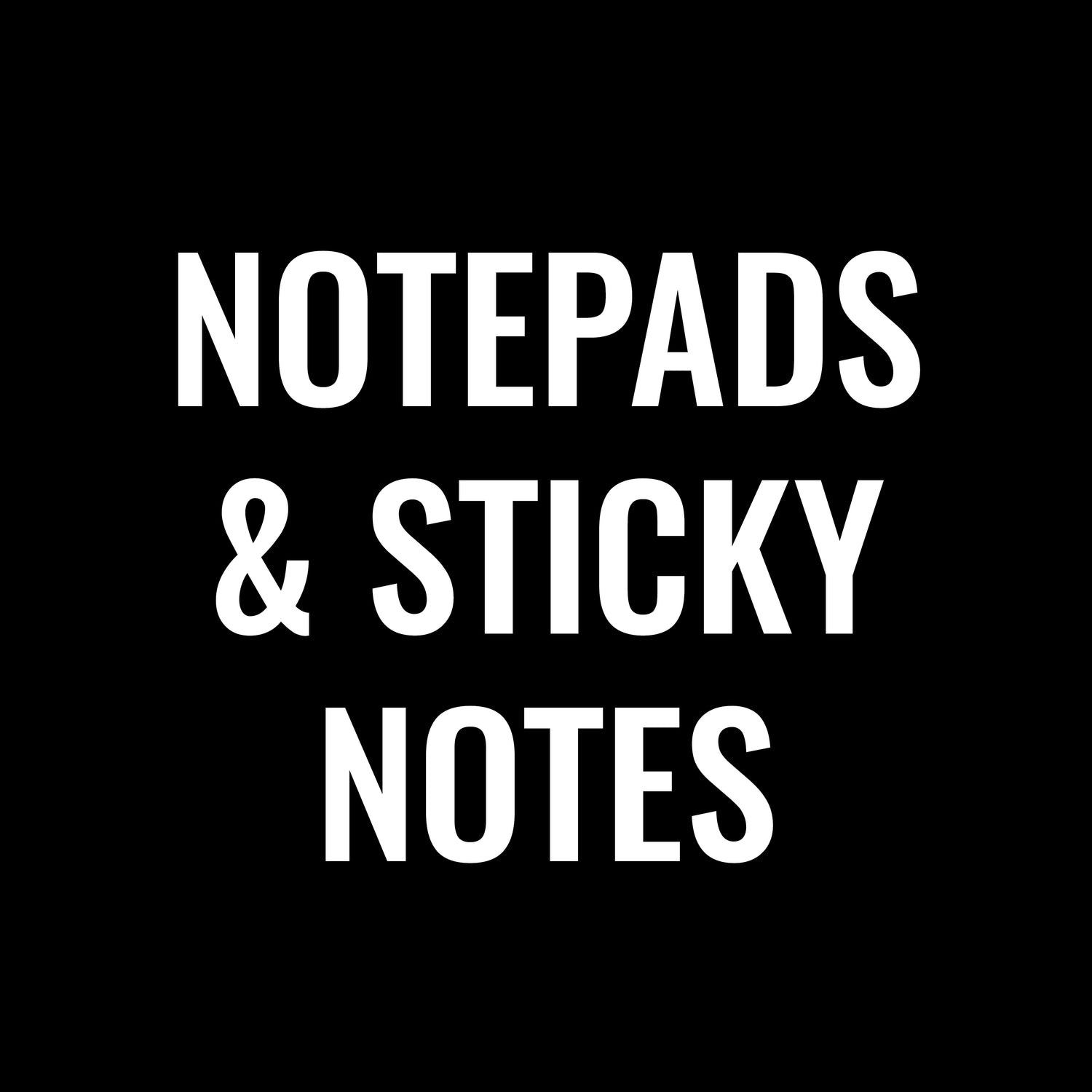 Notepads & Sticky Notes