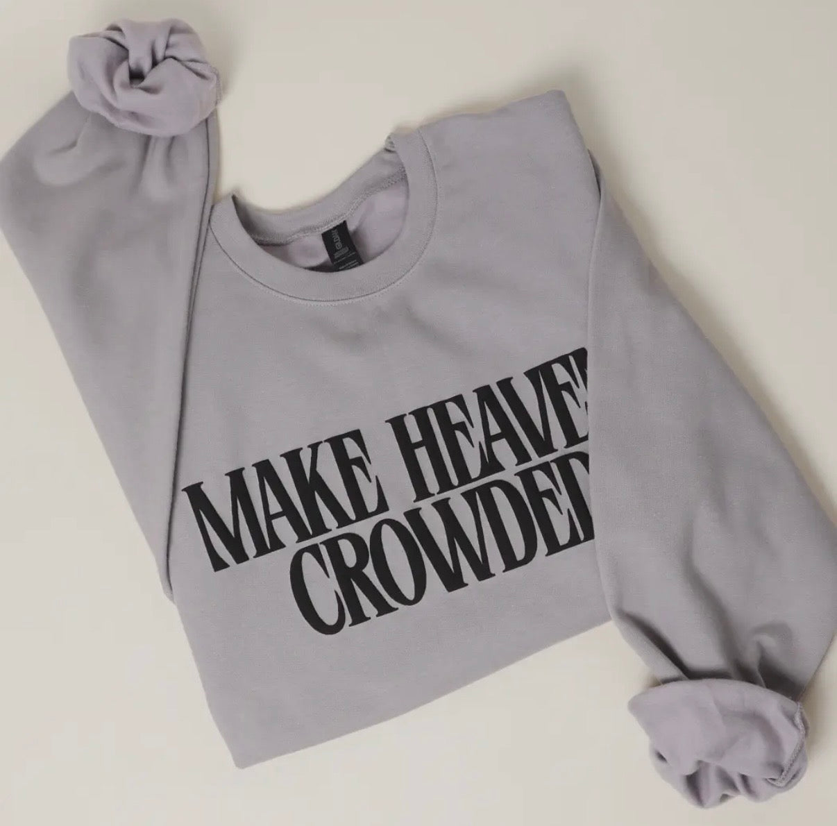 Make Heaven Crowded Sweatshirt - Grey