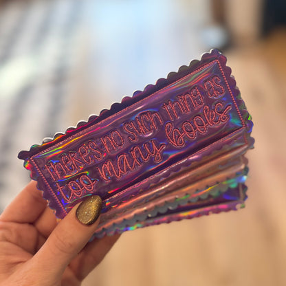 There's No Such Thing As Too Many Books - Embroidered Bookmark