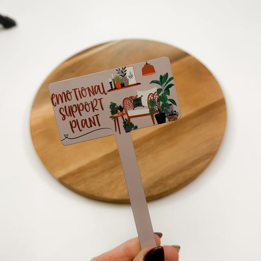 Emotional Support Plant - Plant Stake