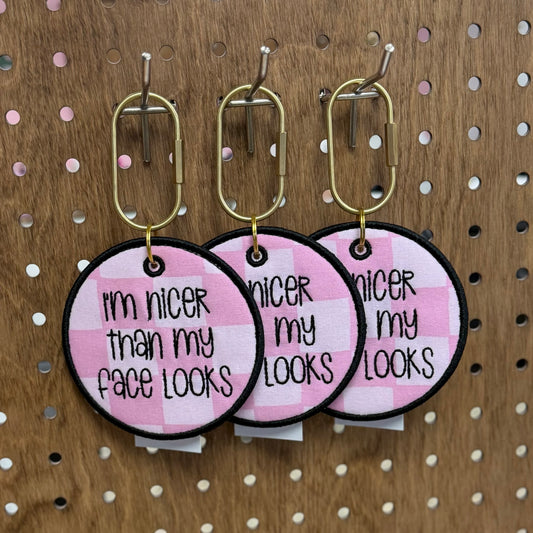 I'm Nicer Than My Face Looks - Embroidered Bag Tag