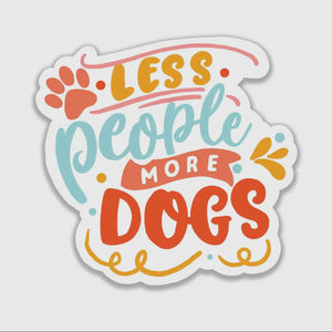Less People More Dogs - Sticker