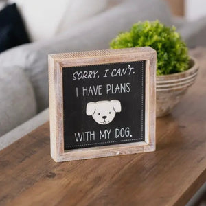 Sorry, I Can't - Pet Sign