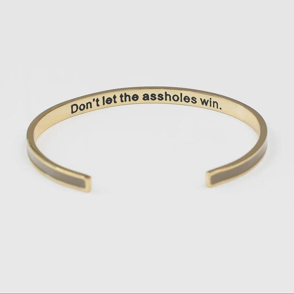 Don't Let the Assholes Win - Bangle Bracelet