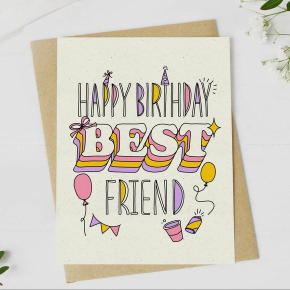 Happy Birthday Best Friend - Greeting Card