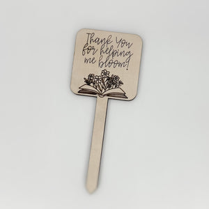 Helping Me Bloom - Plant Stake