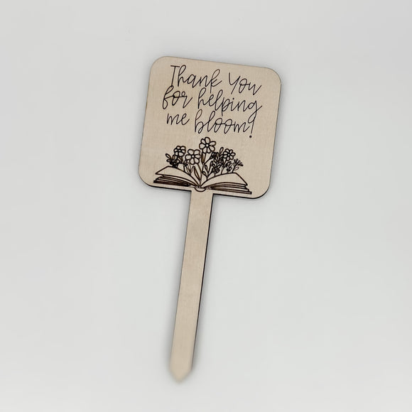 Helping Me Bloom - Plant Stake