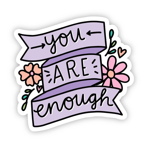 You Are Enough - Sticker