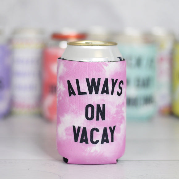 Always on Vacay - Can Cooler