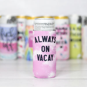 Always on Vacay- Slim Can Cooler