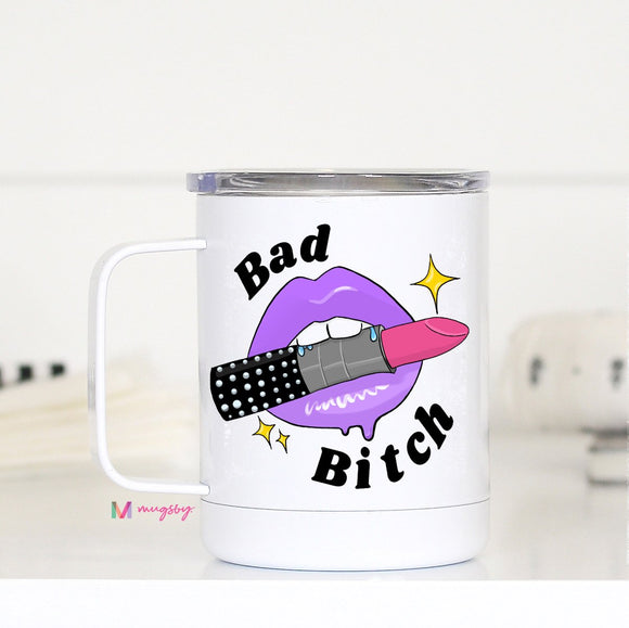 Bad Bitch - Travel Mug
