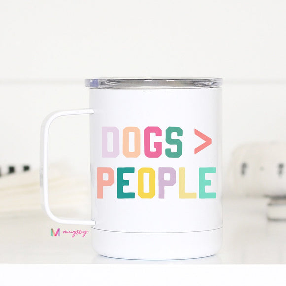 Dogs Over People - Travel Mug