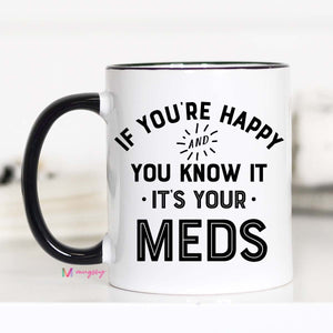 It's Your Meds - Mug