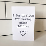 I Forgive You. - Greeting Card