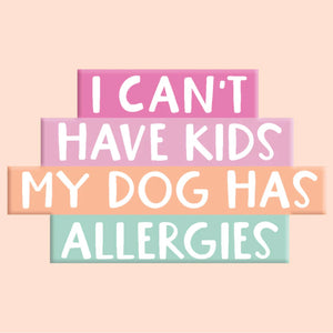 My Dog Has Allergies - Sticker