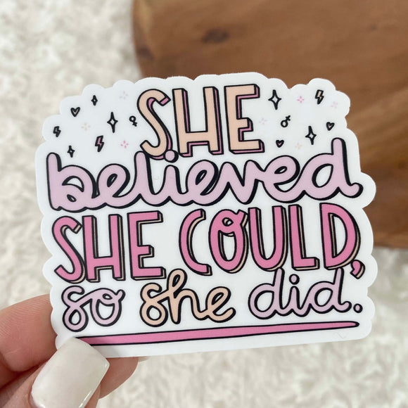She Believed She Could - Sticker