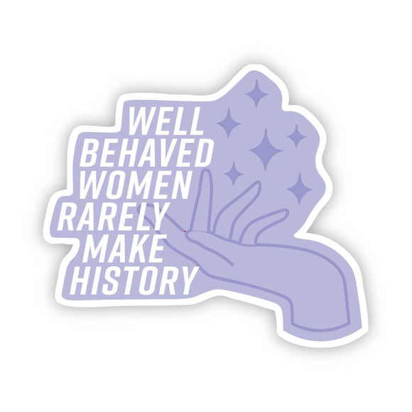 Well Behaved Women - Sticker