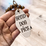 Send Dog Pics - Motel Keychain