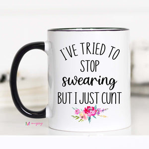 I've Tried To Stop Swearing - Mug