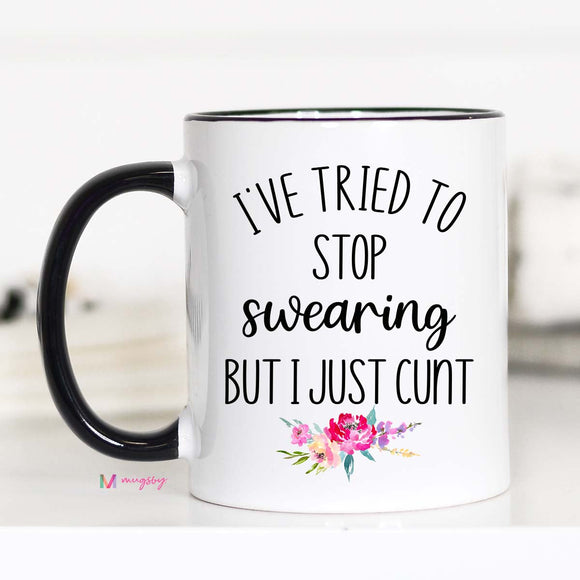 I've Tried To Stop Swearing - Mug