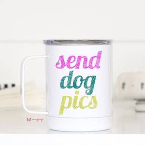 Send Dog Pics - Travel Mug